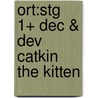 Ort:stg 1+ Dec & Dev Catkin The Kitten door Roderick Hunt