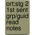 Ort:stg 2 1st Sent Grp/guid Read Notes