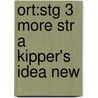 Ort:stg 3 More Str A Kipper's Idea New by Roderick Hunt
