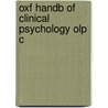 Oxf Handb Of Clinical Psychology Olp C by Roger Barlow