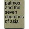 Patmos, And The Seven Churches Of Asia door Josiah Brewer