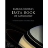Patrick Moore's Data Book Of Astronomy door Sir Patrick Moore