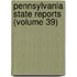 Pennsylvania State Reports (Volume 39)