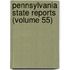 Pennsylvania State Reports (Volume 55)