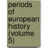 Periods Of European History (Volume 5)