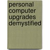 Personal Computer Upgrades Demystified by Ford Jr. William