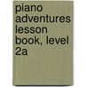 Piano Adventures Lesson Book, Level 2A door Onbekend