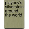 Playboy's Silverstein Around the World by Shel Silverstein
