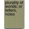 Plurality of Worlds; Or Letters, Notes door Alexander Maxwell