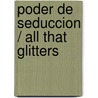 Poder de seduccion / All That Glitters door Linda Howard
