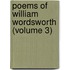 Poems of William Wordsworth (Volume 3)