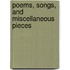 Poems, Songs, And Miscellaneous Pieces