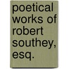 Poetical Works of Robert Southey, Esq. door Robert Southey