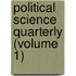 Political Science Quarterly (Volume 1)