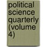 Political Science Quarterly (Volume 4)