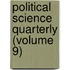 Political Science Quarterly (Volume 9)