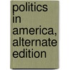 Politics In America, Alternate Edition door Thomas R. Dye