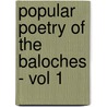 Popular Poetry of the Baloches - Vol 1 door M. Longworth Dames