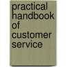 Practical Handbook Of Customer Service door Warren Blanding
