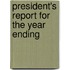 President's Report For The Year Ending