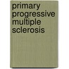 Primary Progressive Multiple Sclerosis by Nancy J. Holland