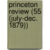 Princeton Review (55 (July-Dec. 1879))