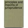 Principles And Maxims Of Jurisprudence by John George Phillimore