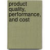 Product Quality, Performance, And Cost by National Academy of Engineering