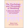 Psychology and Physiology of Breathing door Robert Fried