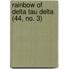 Rainbow of Delta Tau Delta (44, No. 3) door Delta Tau Delta Fraternity