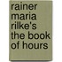 Rainer Maria Rilke's the Book of Hours