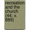 Recreation and the Church (44; V. 889) door Herbert Wright Gates