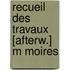 Recueil Des Travaux [Afterw.] M Moires