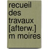 Recueil Des Travaux [Afterw.] M Moires by De L'agricultu Soci T. Des Sci