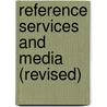 Reference Services and Media (Revised) door Martha Merrill