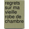 Regrets Sur Ma Vieille Robe de Chambre by Dennis Diderot