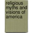 Religious Myths and Visions of America
