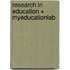 Research in Education + Myeducationlab