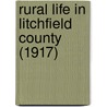 Rural Life In Litchfield County (1917) by Charles Shepherd Phelps