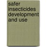 Safer Insecticides Development and Use door R.J. Kuhr