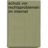 Schutz Vor Rechtsproblemen Im Internet door Ulrich Werner