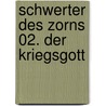 Schwerter des Zorns 02. Der Kriegsgott by David Weber