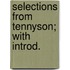 Selections From Tennyson; With Introd.