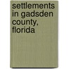 Settlements in Gadsden County, Florida door Not Available