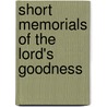 Short Memorials Of The Lord's Goodness door Short Memorials