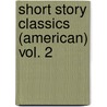 Short Story Classics (American) Vol. 2 door General Books