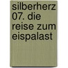 Silberherz 07. Die Reise zum Eispalast door Amy Tree