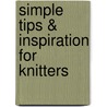 Simple Tips & Inspiration for Knitters by Anne C. Watkins