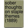 Sober Thoughts On Staple Themes (1889) door Richard Randolph