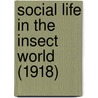 Social Life In The Insect World (1918) by Jean-Henri Fabre